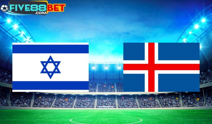 Soi kèo Israel vs Iceland 02h45 22/03/2024 Euro 2024